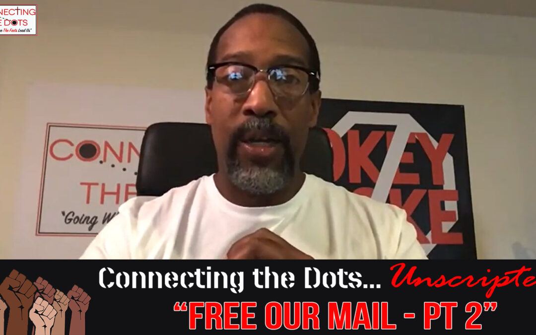 Unscripted – Free Our Mail, Pt. 2